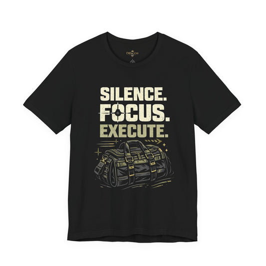 Silence. Focus. Execute. Tactical Duffel Tee